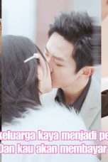 Ternyata putri dari keluarga kaya menjadi pelayan suaminya selama tiga tahun. Dan kau akan membayar 2025 Sub Indo